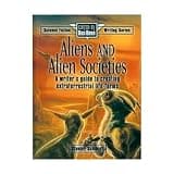Aliens and Alien Societies (Science Fiction Writing Series)