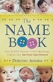 The Name Book: Over 10,000 Names - Their Meanings, Origins